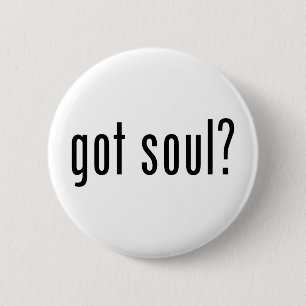 Soul got? button