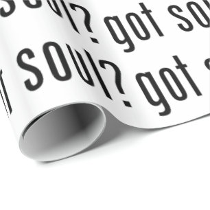 Soul got? geschenkpapier