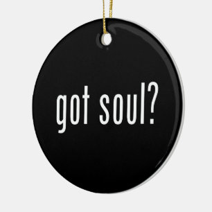 Soul got? keramikornament