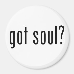 Soul got? magnet