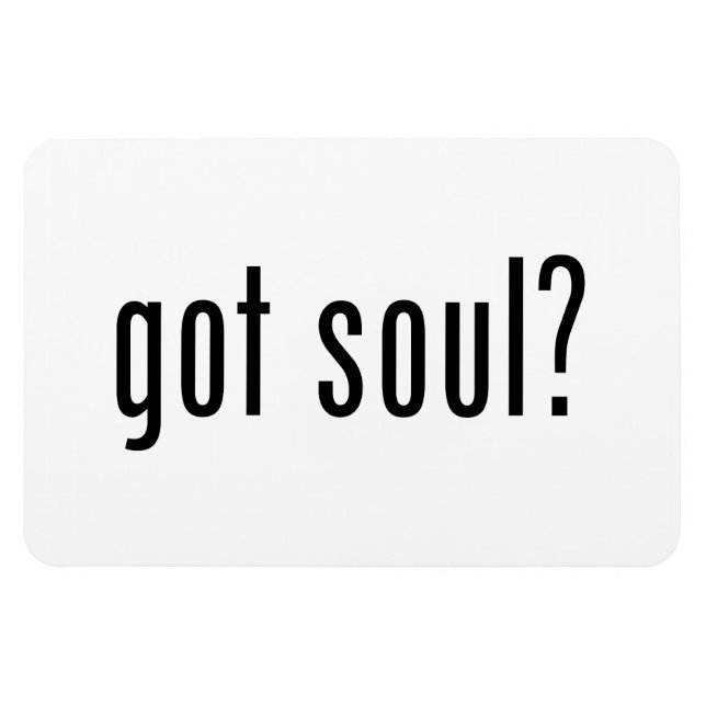 Soul got? magnet (Horizontal)