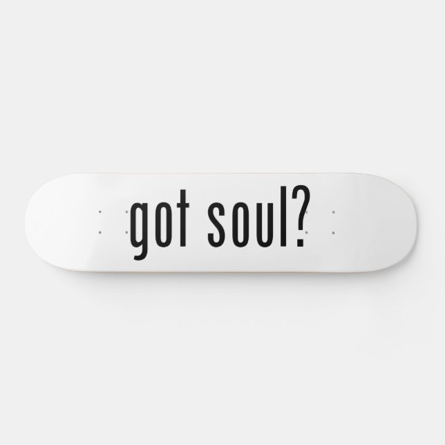 Soul got? skateboard (Horizontal)