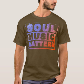 Soul Music Matches T-Shirt