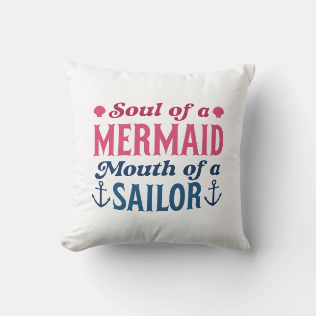 Soul Of A Mermaid Mouth Of A Sailor Kissen (Vorderseite)