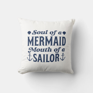 Soul Of A Mermaid Mouth Of A Sailor Kissen