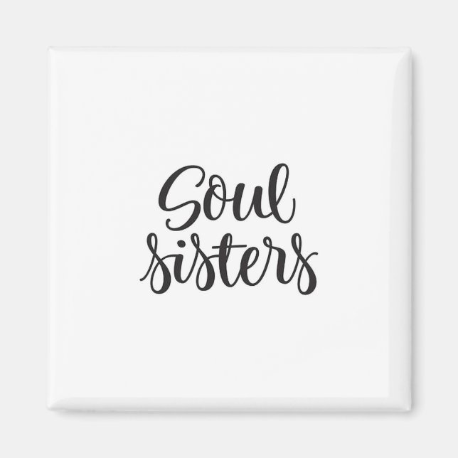 Soul Sisters Magnet (Vorne)