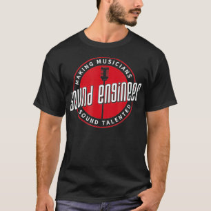 Sound Engineer Musicians Sound Audio Engin T-Shirt