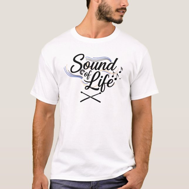 Sound of Life – Musician Guitarist Drummer T-Shirt (Vorderseite)