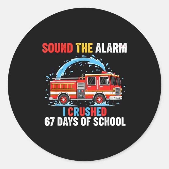 Sound The Alarm I Crushed 67 Days Of School Boys K Runder Aufkleber (Vorderseite)