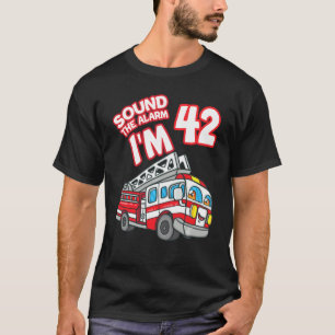 Sound The Alarm Ich bin 42 Feuerwehrmann Feuerwehr T-Shirt