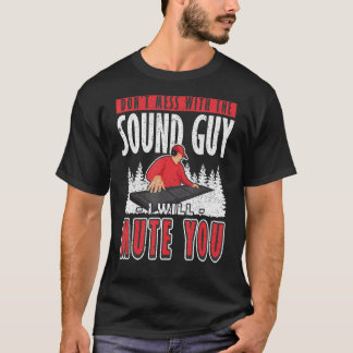 Sound-Typ Ich werde Sie für den Audio-Engineer beg T-Shirt