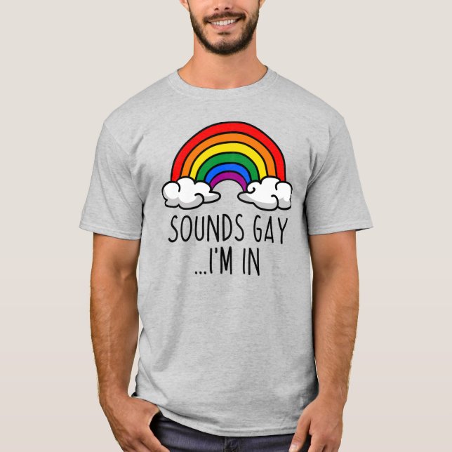 SOUNDS GAY I BIN T-Shirt (Vorderseite)