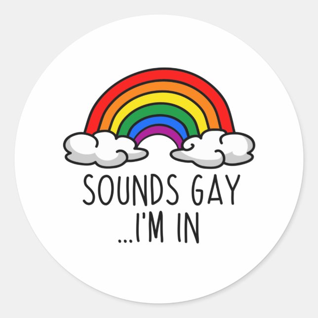 SOUNDS GAY I M IN - Niedlicher Regenbogen Runder Aufkleber (Vorderseite)