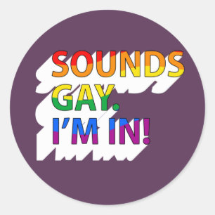 Sounds Gay, ich bin im T - Shirt Runder Aufkleber