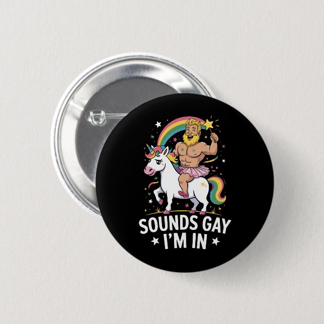 Sounds Gay Im In Button (Vorne & Hinten)