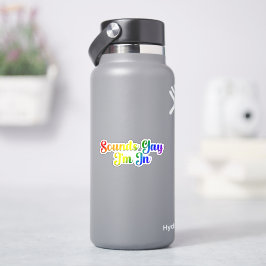 Sounds Gay I'm In - LGBTQ Pride Aufkleber