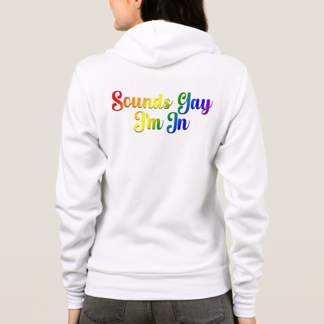 Sounds Gay I'm In - LGBTQ Pride Hoodie (Rückseite)