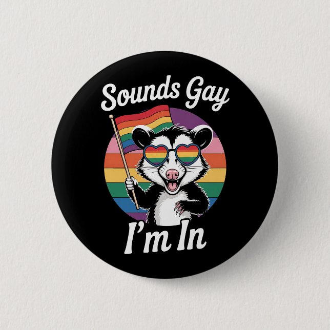 Sounds Gay I'm in Possum Funny LGBTQ Pride Rainbow Button (Vorderseite)