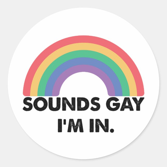 Sounds Gay Im In Rainbow Pride Month Gay Runder Aufkleber (Vorderseite)