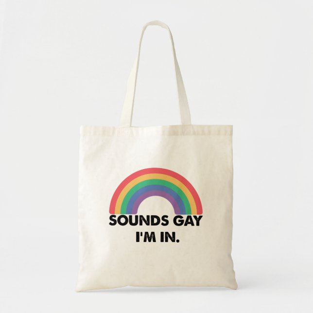 Sounds Gay Im In Rainbow Pride Month Gay Tragetasche (Vorne)