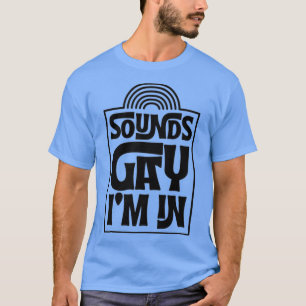 Sounds Gay Im Minimalistischen LGBTQ Rainbow Prio T-Shirt