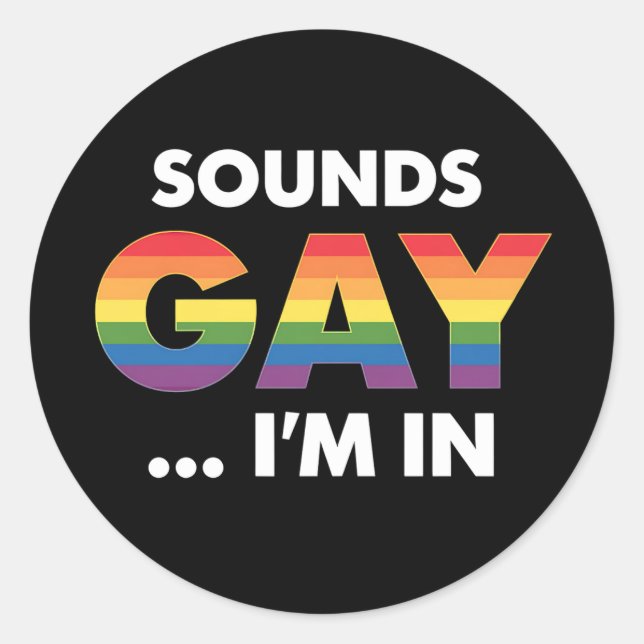 Sounds Gay I'm Rainbow LGBTQ Pride Runder Aufkleber (Vorderseite)