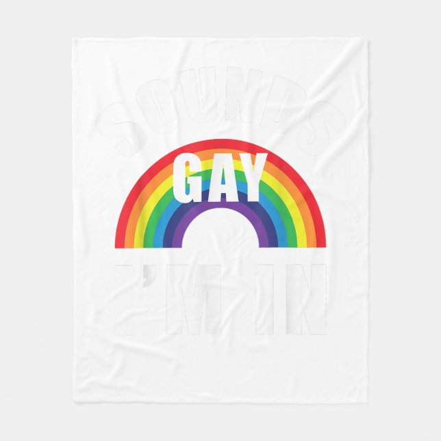 Sounds Gay Im Shirt Funny LGBT Gay Lesbian Bise Fleecedecke (Vorderseite)