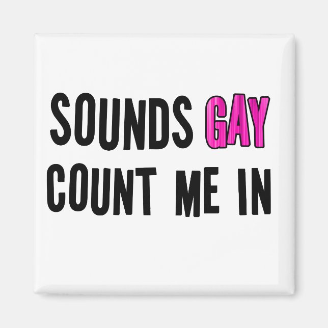 Sounds Gay Magnet (Vorne)