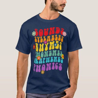 Sounds Syllables Rhymes Phoneme Science of Readine T-Shirt