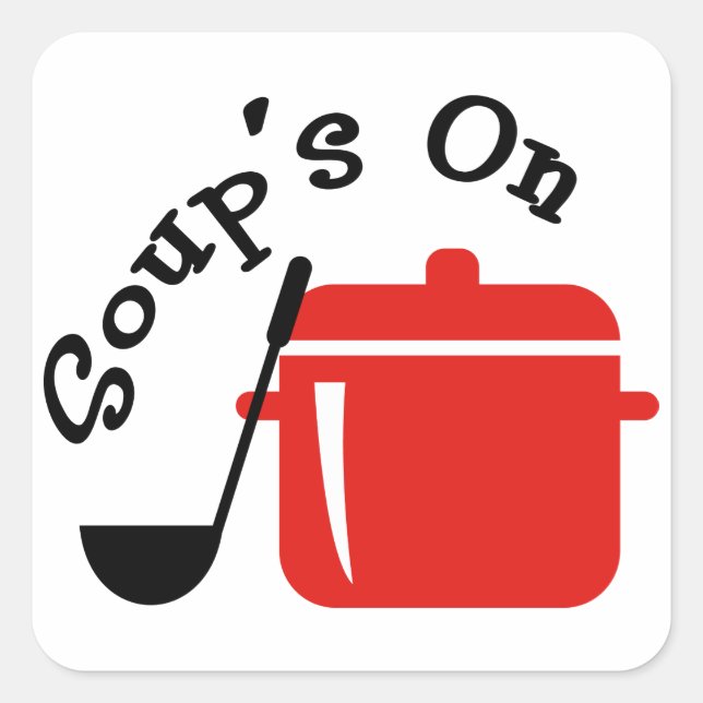 Soup On Quadratischer Aufkleber (Vorderseite)