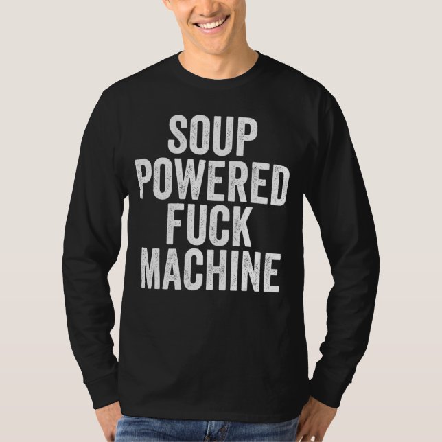 Soup Powered F ck Machine T-Shirt (Vorderseite)
