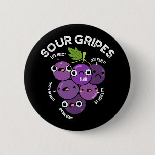 Sour Gripes Funny Obsttraube Pun Dark BG Button