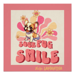 Sourpug Lächeln Zitat lustige groovy Aquarelltext Poster