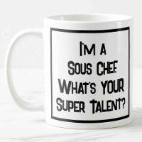 Sous Chef Super Talent. Café Mug