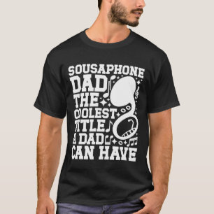 Sousaphone Papa Coolster Titel Papa eines Sousapho T-Shirt