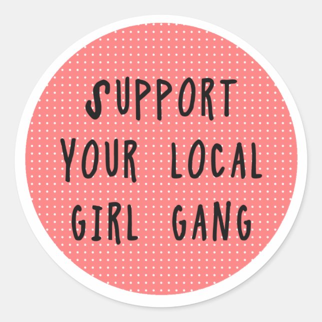 Soutenez Votre Autocollant Gang Girl Local (Devant)