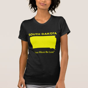 South Dakota - Du musst verloren sein T-Shirt