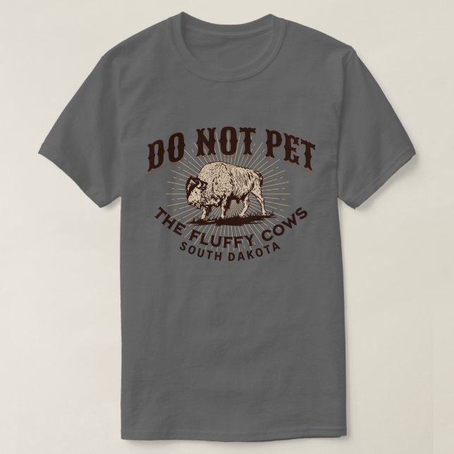 South Dakota hält das Bison der flauschigen Kühe n T-Shirt (Design vorne)
