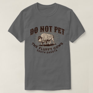 South Dakota Streicheln Sie die flauschigen Kühe B T-Shirt