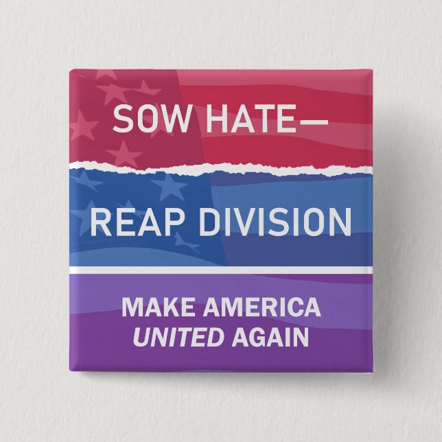 Sow Hate-Reap Division; Make America UNITED Again Button (Vorderseite)