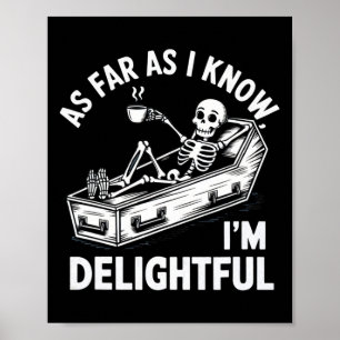 Soweit ich weiß, bin ich ein reizender Skeletton S Poster