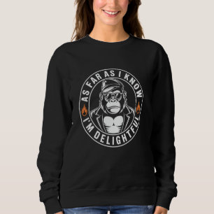 Soweit ich weiß, bin ich ein wunderschönes Zitat v Sweatshirt