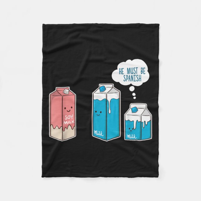 Soy Milk He Must Be Spanish Funny Pun Vegan Gift  Fleecedecke (Vorderseite)