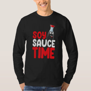 Soy Sauce Time Women Sauce Liebe Feinschmecker 1 T-Shirt