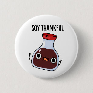 Soy Thankful Funny Soy Sauce Puff Button