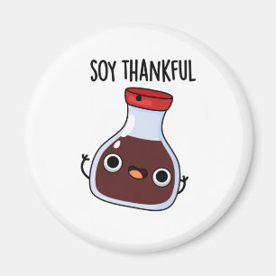 Soy Thankful Funny Soy Sauce Puff Magnet