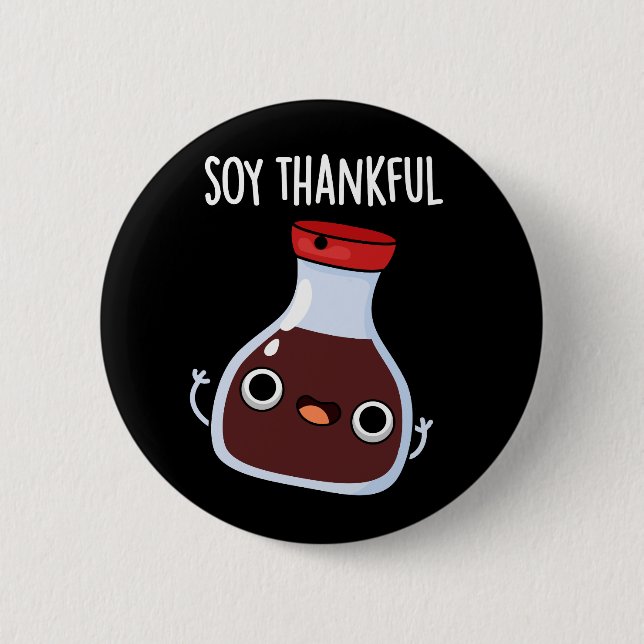 Soy Thankful Funny Soy Sauce Pun Dark BG Button (Vorderseite)