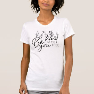 Soyez courageux Aimez-vous motivationnel T-shirt