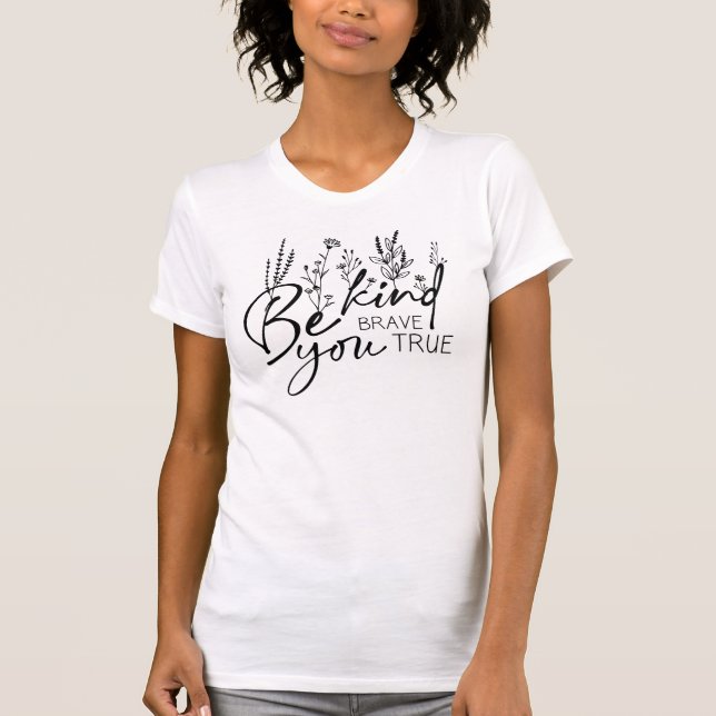 Soyez courageux Aimez-vous motivationnel T-shirt (Devant)