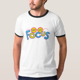 Soyez dévoué, motivé "Ne perdez pas Focus" t-shirt